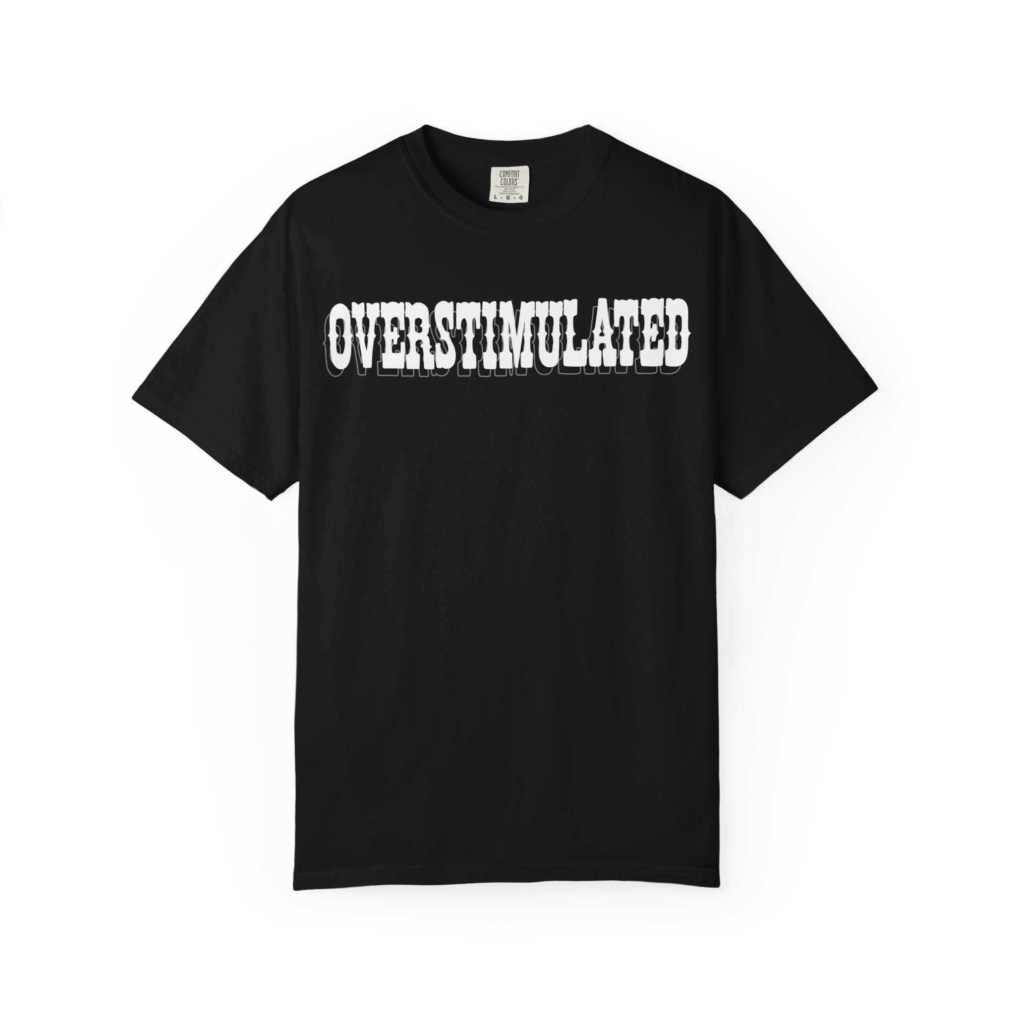Overstimulated Adult Tee (Comfort Colors-Loose Fit)