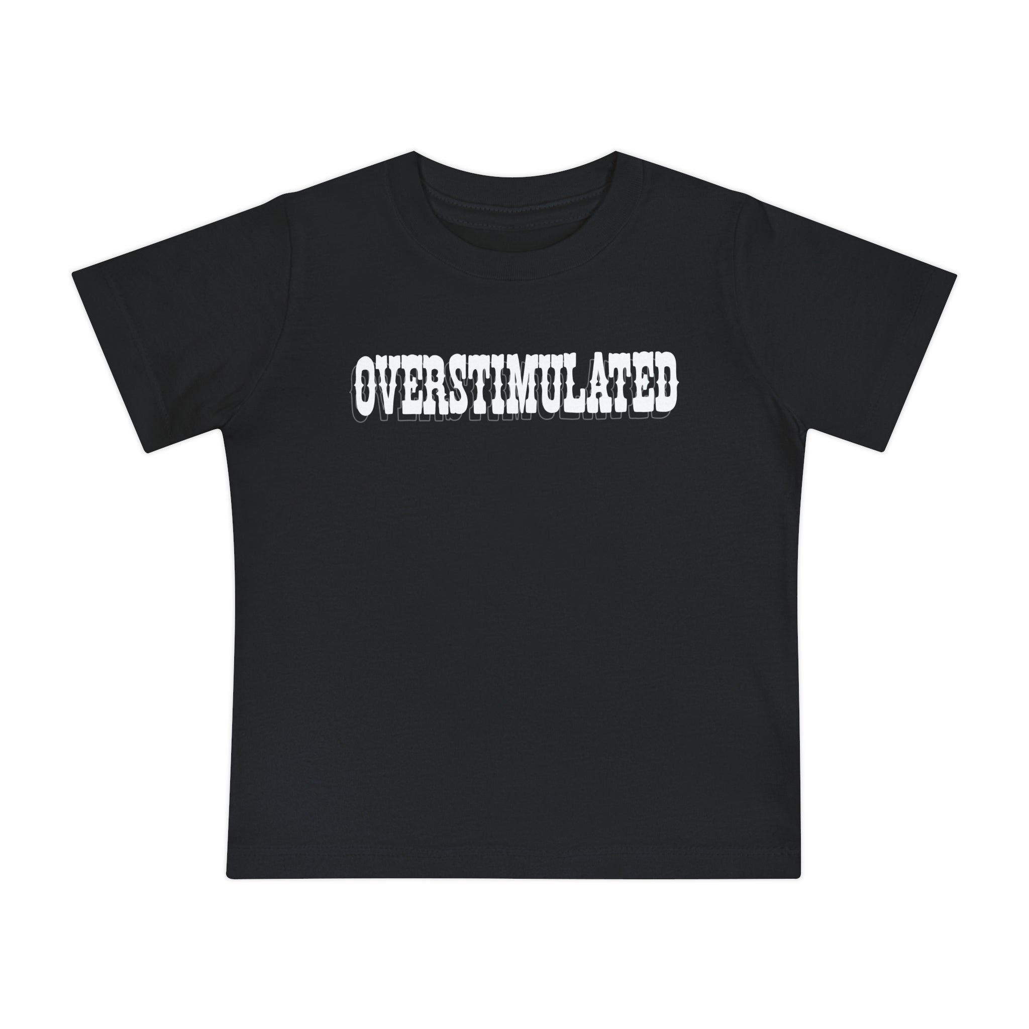 Overstimulated Baby Tee