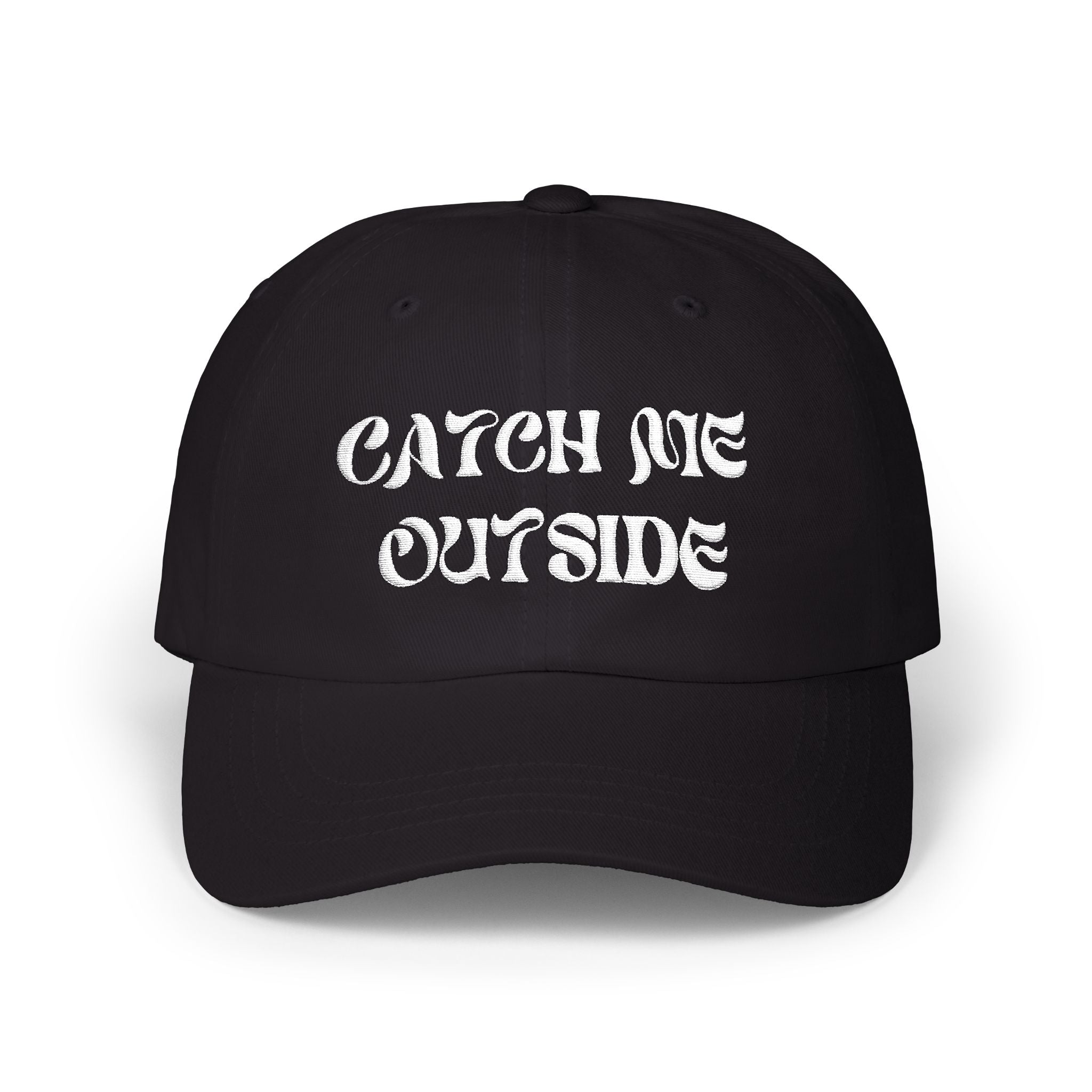 Catch Me Outside Dad Hat