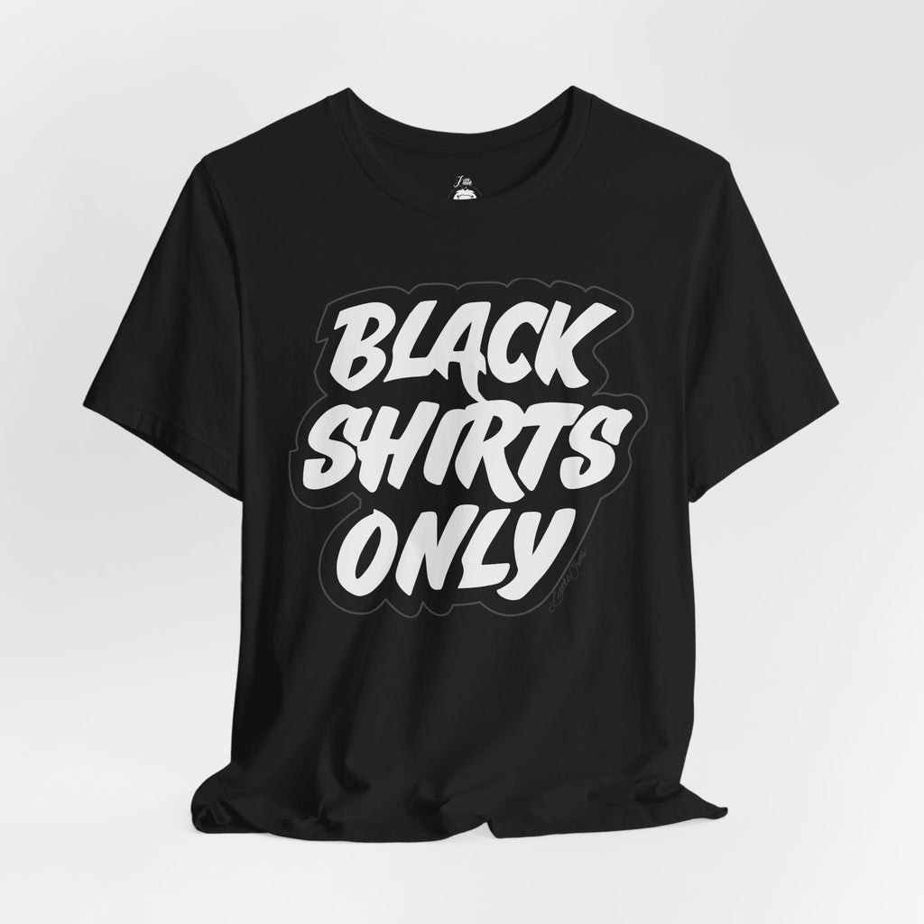 Black Shirts Only Adult Tee (Bella Canvas)