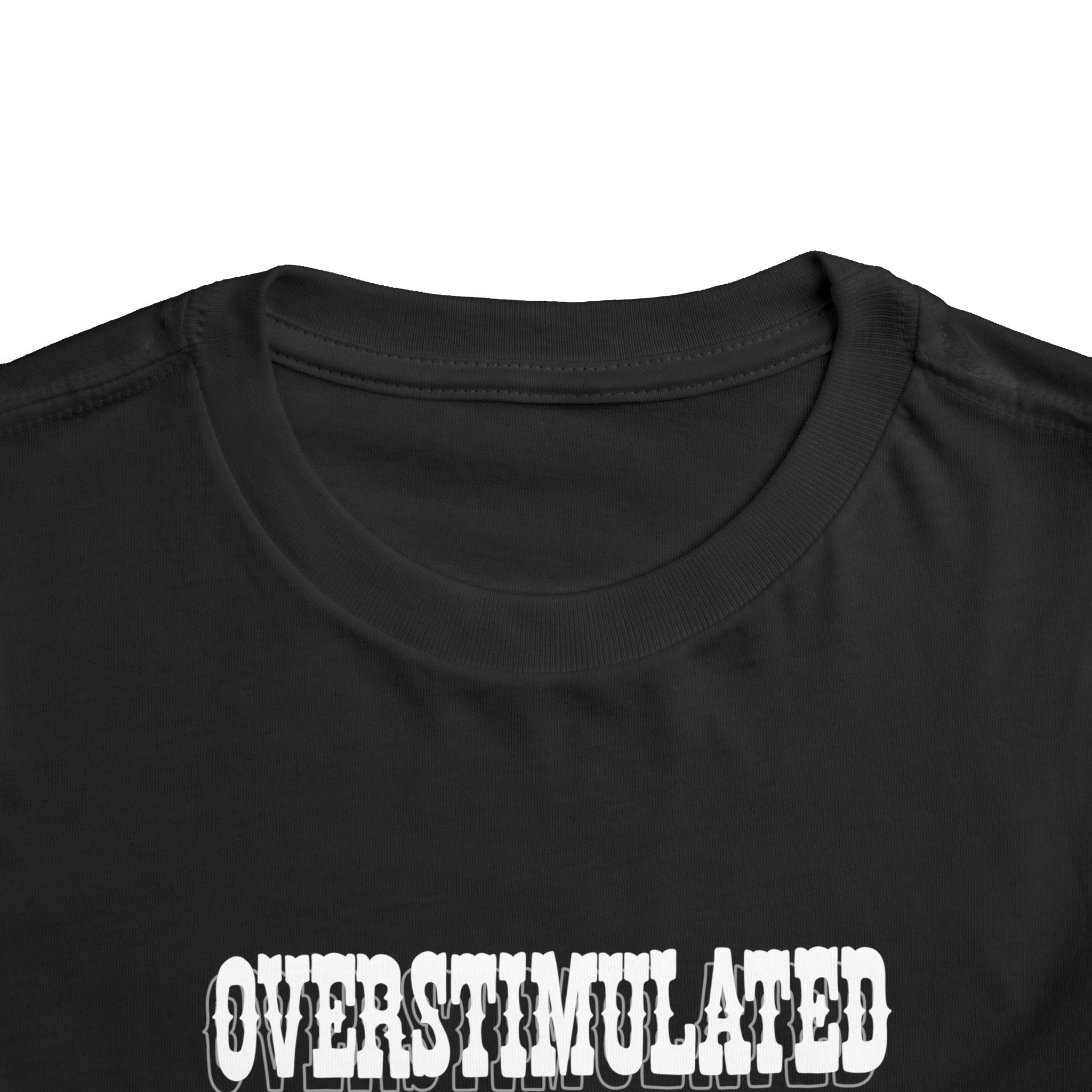 Overstimulated Toddler Tee