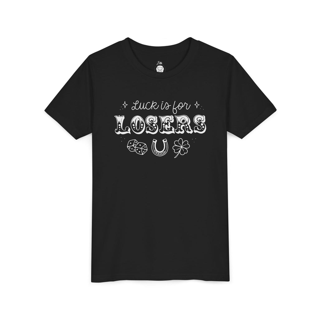 Luck is for Losers Youth Short Sleeve Tee